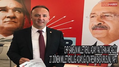 CHP Samsun Milletvekili adayı olduğunu açıklayan Av.Tufan Akcagöz, 27. dönem Milletvekilliği adaylığı için resmi başvurusunu yaptı