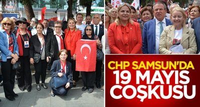 CHP Samsun'da 19 Mayıs coşkusu