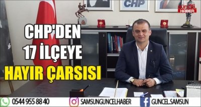 CHP'DEN 17 İLÇEYE HAYIR ÇARSISI