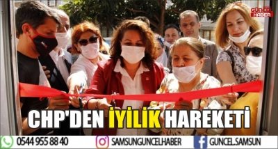 CHP'DEN İYİLİK HAREKETİ