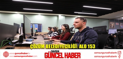 ÇÖZÜM BELEDİYECİLİĞİ: ALO 153