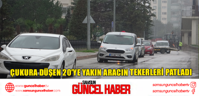 Çukura düşen 20'ye yakın aracın tekerleri patladı