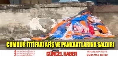 Cumhur İttifakı Afiş ve Pankartlarına Saldırı