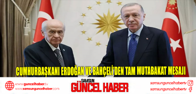 Cumhurbaşkanı Erdoğan ve Bahçeli’den tam mutabakat mesajı