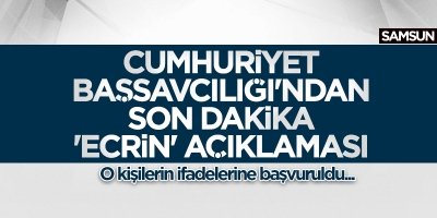 Cumhuriyet Başsavcılığı'ndan 'Ecrin' açıklaması