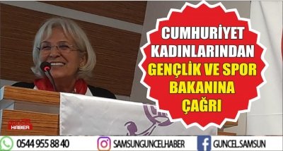 CUMHURİYET KADINLARINDAN GENÇLİK VE SPOR BAKANINA ÇAĞRI