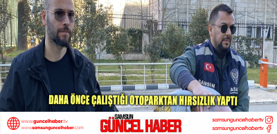 Daha önce çalıştığı otoparktan hırsızlık yaptı