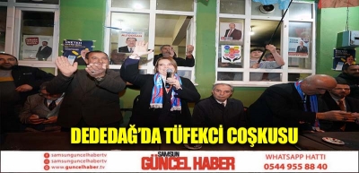 DEDEDAĞ’DA TÜFEKCİ COŞKUSU