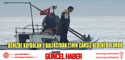 Denizde kaybolan 2 balıkçıdan 1'inin cansız bedeni bulundu