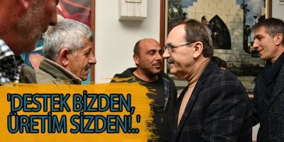 'DESTEK BİZDEN, ÜRETİM SİZDEN!..'