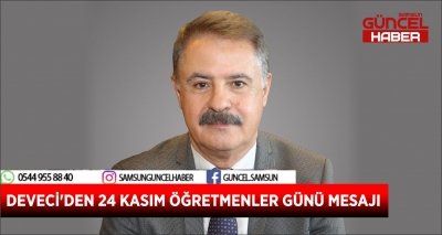 DEVECİ'DEN 24 KASIM ÖĞRETMENLER GÜNÜ MESAJI