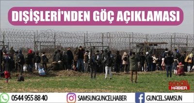 DIŞİŞLERİ'NDEN GÖÇ AÇIKLAMASI