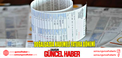 Doğalgazda kademeli fatura dönemi