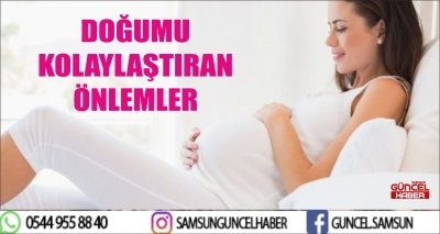 DOĞUMU KOLAYLAŞTIRAN ÖNLEMLER