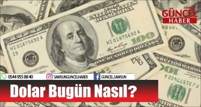 Dolar Bugün Nasıl?