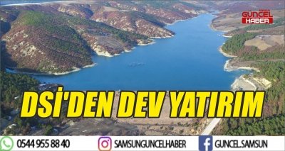 DSİ'DEN DEV YATIRIM