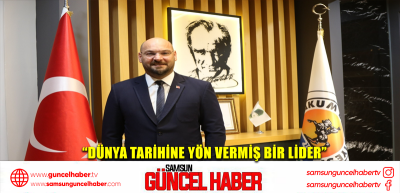 “Dünya tarihine yön vermiş bir lider”