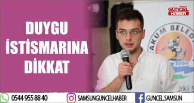 DUYGU İSTİSMARINA DİKKAT