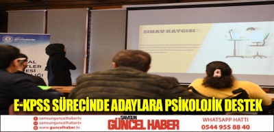 E-KPSS SÜRECİNDE ADAYLARA PSİKOLOJİK DESTEK