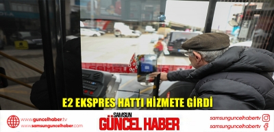 E2 EKSPRES HATTI HİZMETE GİRDİ