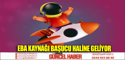 EBA KAYNAĞI BAŞUCU HALİNE GELİYOR