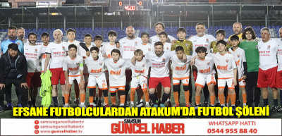 Efsane futbolculardan Atakum’da futbol şöleni