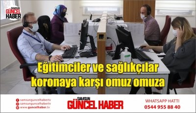 Eğitimciler ve sağlıkçılar koronaya karşı omuz omuza 