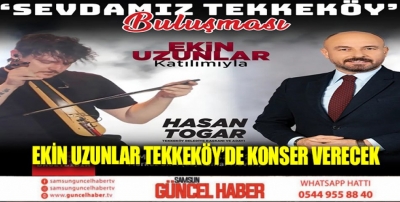 Ekin Uzunlar Tekkeköy’de konser verecek