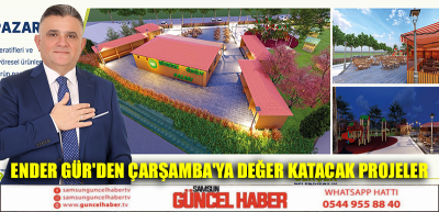 Ender Gür'den Çarşamba'ya değer katacak projeler