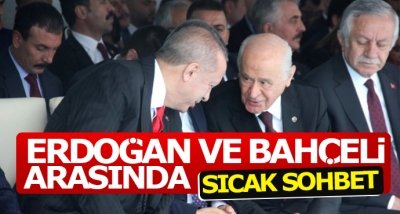 Erdoğan ve Bahçeli arasında sıcak sohbet