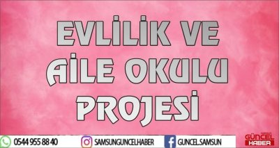 EVLİLİK VE AİLE OKULU PROJESİ