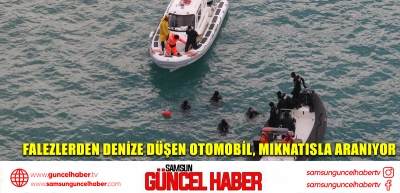 Falezlerden denize düşen otomobil, mıknatısla aranıyor 