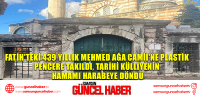 Fatih'teki 439 yıllık Mehmed Ağa Camii'ne plastik pencere takıldı, tarihi külliyenin hamamı harabeye döndü