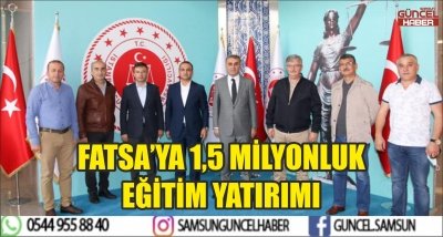 FATSA’YA 1,5 MİLYONLUK EĞİTİM YATIRIMI