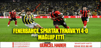 Fenerbahçe, Spartak Trnava'yı 4-0 mağlup etti