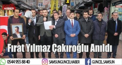 Fırat Yılmaz Çakıroğlu Anıldı 