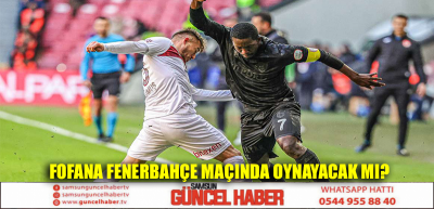 Fofana Fenerbahçe maçında oynayacak mı?