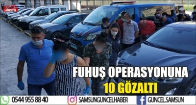 FUHUŞ OPERASYONUNA 10 GÖZALTI