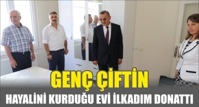 GENÇ ÇİFTİN HAYALİNİ KURDUĞU EVİ İLKADIM DONATTI