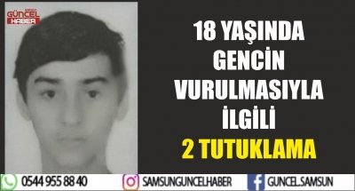 GENCİN VURULMASIYLA İLGİLİ 2 TUTUKLAMA