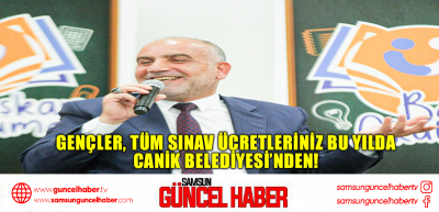 Gençler, Tüm Sınav Ücretleriniz Bu Yılda Canik Belediyesi’nden!