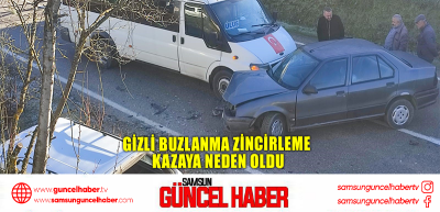 Gizli buzlanma zincirleme kazaya neden oldu