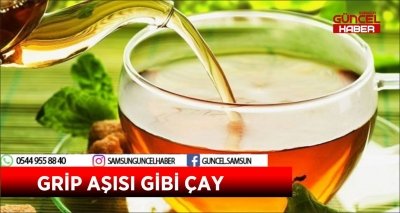 GRİP AŞISI GİBİ ÇAY