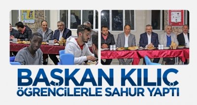 Hamit Kılıç öğrencilerle sahur yaptı