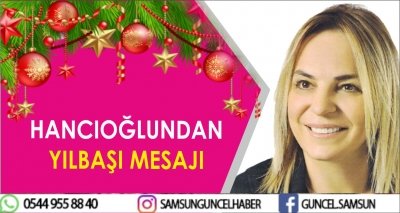 HANCIOĞLUNDAN YILBAŞI MESAJI