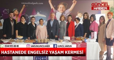 HASTANEDE ENGELSİZ YAŞAM KERMESİ