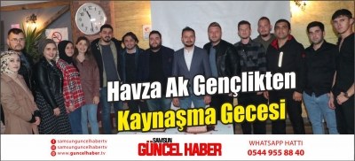 Havza Ak Gençlikten Kaynaşma Gecesi