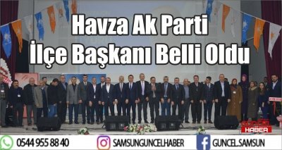 Havza Ak Parti İlçe Başkanı Belli Oldu