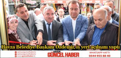 Havza Belediye Başkanı Özdemir, iş yeri açılışını yaptı