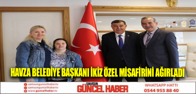 Havza Belediye Başkanı İkiz özel misafirini ağırladı